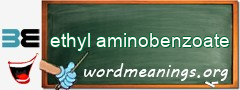 WordMeaning blackboard for ethyl aminobenzoate